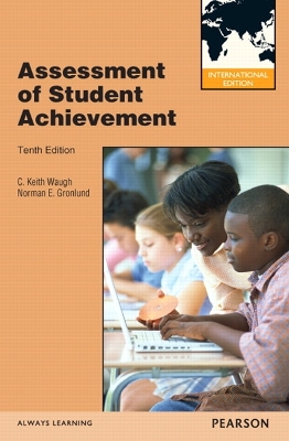Assessment of Student Achievement: International Edition - Waugh, C. Keith, and Gronlund, Norman E.