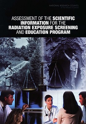 Assessment of the Scientific Information for the Radiation Exposure Screening and Education Program - National Research Council, and Division on Earth and Life Studies, and Board on Radiation Effects Research