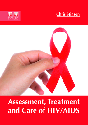 Assessment, Treatment and Care of Hiv/AIDS - Stinson, Chris (Editor)