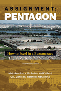 Assignment: Pentagon: How to Excel in a Bureaucracy, 4th Edition