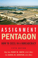 Assignment: Pentagon: How to Excel in a Bureaucracy