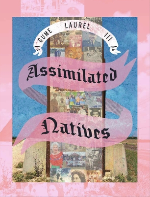 Assimilated Natives - Laurel, Gume, III