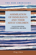 Assimilation of Immigrants and Their Adult Children: College Education, Cohabitation, and Work