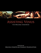 Assisting Venus: The Original Screenplay