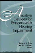 Assistive Devices Persons Hearing - Tyler, Richard S, PhD (Editor), and Schum, Donald J