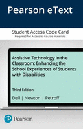 Assistive Technology in the Classroom: Enhancing the School Experiences of Students with Disabilities, Enhanced Pearson Etext -- Access Card