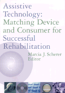 Assistive Technology: Matching Device and Consumer for Successful Rehabilitation