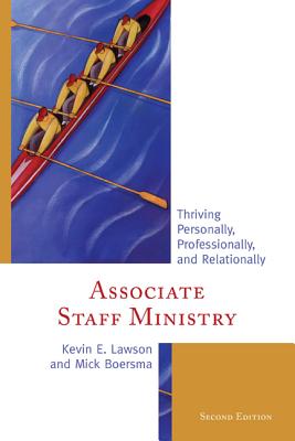 Associate Staff Ministry: Thriving Personally, Professionally, and Relationally - Lawson, Kevin E., and Boersma, Mick