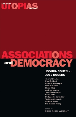 Associations and Democracy: The Real Utopias Project, Vol. 1 - Cohen, Joshua, and Rogers, Joel, and Wright, Erik Olin (Editor)