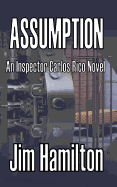 Assumption: An Inspector Carlos Rico Novel