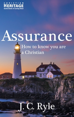 Assurance: How To Know You Are a Christian - Ryle, J. C.