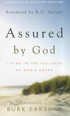 Assured by God: Living in the Fullness of God's Grace - Parsons, Burk