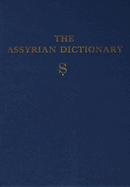 Assyrian Dictionary of the Oriental Institute of the University of Chicago, Volume 16, S