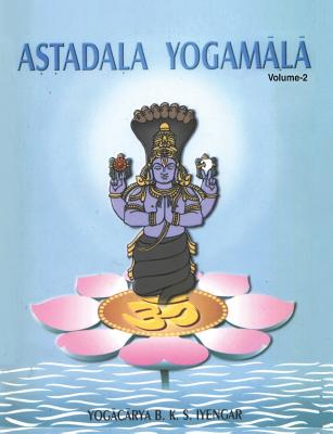 Astadala Yogamala (Collected Works) Volume 2 - Iyengar, B K S