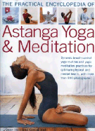 Astanga Yoga and Meditation: Dynamic Breath-control Yoga Routines and Yogic Meditation Practices for Optimum Physical and Mental Health, with 1000 Step-by Step Photographs