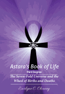 Astara's Book of Life - 3rd Degree: The Seven-Fold Universe and the Wheel of Births and Deaths