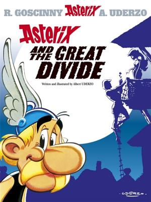 Asterix and the Great Divide - Goscinny, Rene, and Uderzo, Albert