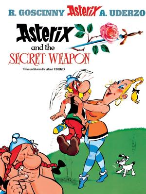 Asterix and the Secret Weapon - Goscinny, Rene, and Uderzo, Albert