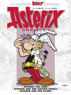 Asterix: Asterix Omnibus 1: Asterix The Gaul, Asterix and The Golden Sickle, Asterix and The Goths - Goscinny, Rene