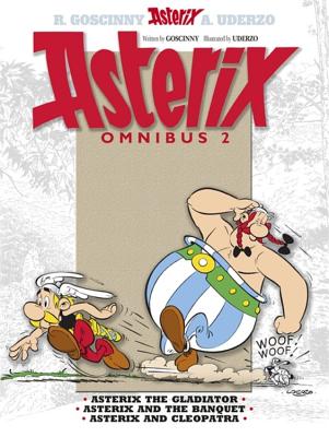 Asterix: Asterix Omnibus 2: Asterix The Gladiator, Asterix and The Banquet, Asterix and Cleopatra - Goscinny, Rene