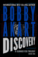 Asteroid Discovery: A Gunner Fox Trilogy