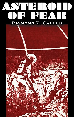 Asteroid of Fear by Raymond Z. Gallun, Science Fiction, Adventure, Fantasy - Gallun, Raymond Z
