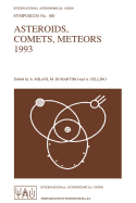 Asteroids, Comets, Meteors 1993: Proceedings of the 160th Symposium of the International Astronomical Union, Held in Belgirate, Italy, June 14-18, 1993