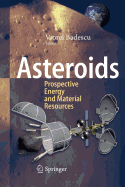 Asteroids: Prospective Energy and Material Resources