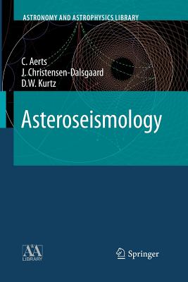 Asteroseismology - Aerts, C, and Christensen-Dalsgaard, J, and Kurtz, D W