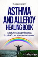 Asthma & Allergy Healing Book: Spiritual Healing Meditation