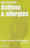 Asthma and Allergies: Recipes and Advice to Control Symptoms