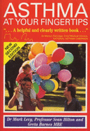 Asthma at Your Fingertips: The Comprehensive Asthma Reference Book for the Year 2000 - Levy, Mark, and Hilton, Sean, and Barnes, Greta