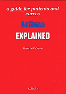 Asthma Explained: A Guide for Patients and Carers - Currie, Graeme P.