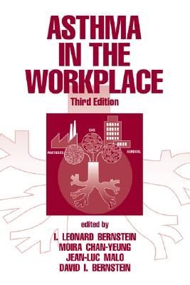 Asthma in the Workplace, Third Edition - Bernstein, David I (Editor), and Chan-Yeung, Moira (Editor), and Malo, Jean-Luc (Editor)