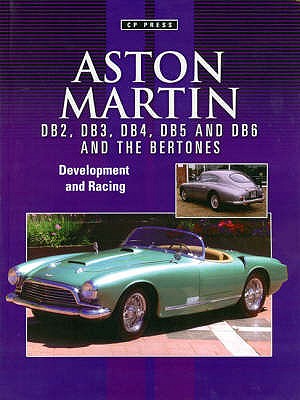 Aston Martin DB2 to DB2/4 1950-1957: The Story of the Aston Martin DB2 Including the Allemano's, Spyder and Bertone-bodied Cars - Pitt, Colin