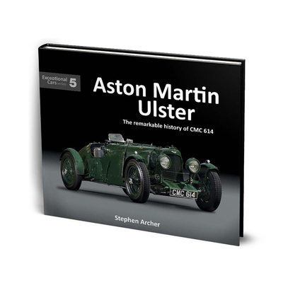 Aston Martin Ulster: The Remarkable History of CMC 614 - Archer, Stephen
