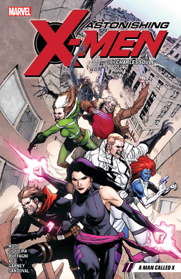 Astonishing X-Men by Charles Soule Vol. 2: A Man Called X - Soule, Charles (Text by)
