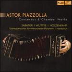 Astor Piazzolla: Concertos & Chamber Works
