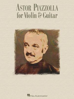 Astor Piazzolla for Violin & Guitar - Piazzolla, Astor (Composer)