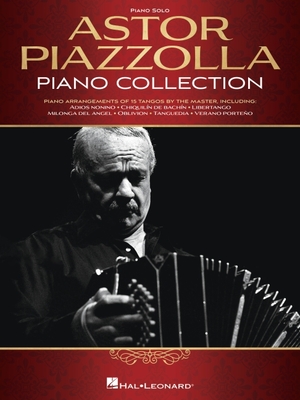 Astor Piazzolla Piano Collection - Piazzolla, Astor (Composer)