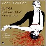 Astor Piazzolla Reunion: A Tango Excursion