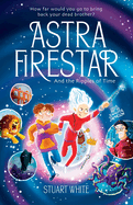 Astra FireStar and the Ripples of Time