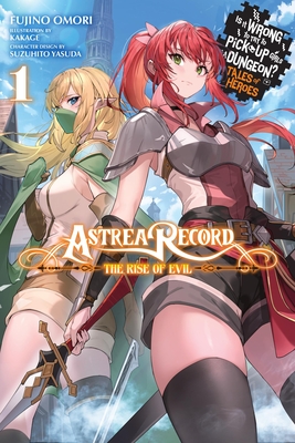 Astrea Record, Vol. 1 Is It Wrong to Try to Pick Up Girls in a Dungeon? Hero-tan - Omori, Fujino, and Kakage (Artist)