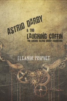 Astrid Darby and the Laughing Coffin - Prophet, Eleanor Jane