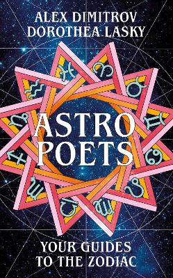 Astro Poets: Your Guides to the Zodiac - Lasky, Dorothea, and Dimitrov, Alex