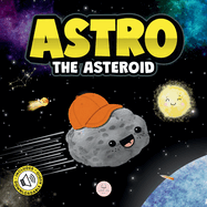 Astro the Asteroid: A Children's Story About the Stars