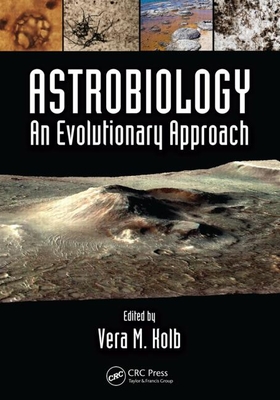 Astrobiology: An Evolutionary Approach - Kolb, Vera M (Editor)