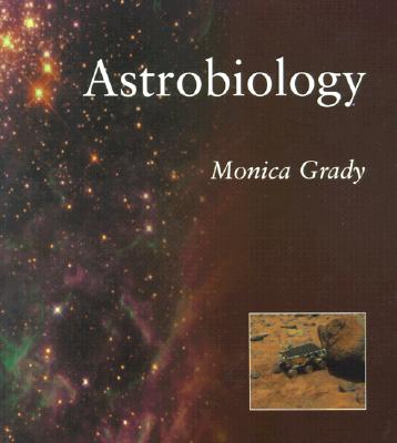Astrobiology - Grady, Monica M