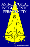 Astrological Insights Into Personality - Lundsted, Betty