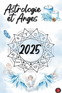 Astrologie et Anges 2025